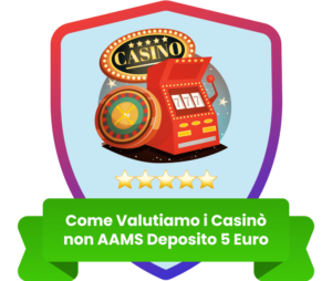 Il nostro processo di revisione dei casinò non AAMS con deposito di 5 euro