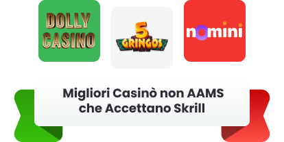 Migliori Casino non AAMS che Accettano Skrill